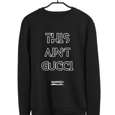 This Ain't Gucci Sweatshirt