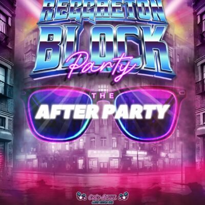 Reggaeton Block Party, The After Party, June 27